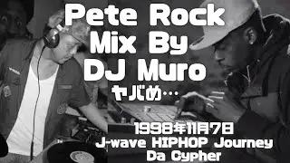 Pete Rock Mix By DJ Muro @ HipHop Journey Da Cypher 1998年11月7日