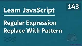 Learn JavaScript In Arabic 2021 - #143 - Regular Expressions - Replace With Pattern