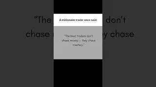 A millionaire trader once said The best traders don't chase money #stockmarket #quotes