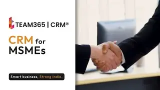 CRM For MSMEs | Team365 CRM