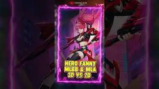 ACTIVITY HERO FANNY MLBB & MLA 3D VS 2D | CHHUNNA MLBB | Next hero ? #mlbb #shortvideo #shorts #mla
