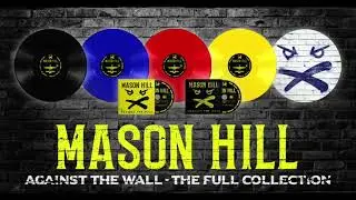Mason Hill - 'Against The Wall' (Official Audio Sampler ALL TRACKS)