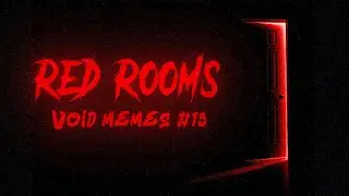 Las RED ROOMS: Void Memes #14 | DVOID