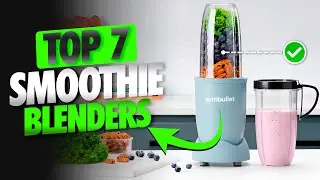 Top 7 Best SMOOTHIE BLENDERS on Amazon [2025] ✅ [Cheap] For Shakes / High-Speed Blender / Under $100