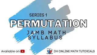 Introduction To Permutation - JAMB MATHS TOPIC