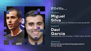 Modernizing and Optimizing Applications for the Cloud | Miguel Silva & Davi Garcia at PTH Conf 25