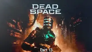 Dead Space Remake Full Playthrough Part 13: Finding the S.O.S Beacon
