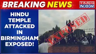 Breaking: Hindu Temple Attacked In Birmingham Exposed! Anti-Hindu Hate Planned | World English News