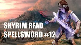 SKYRIM RFAD #12 | SPELL SWORD | ЭРДРЕД ОЛЬВЭ И ДЭЛАСКО