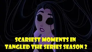 Scariest Moments In Rapunzel's Tangled Adventure Season 2