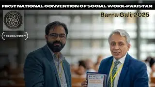 A New Era for Social Work in Pakistan | National Convention 2025 | Barra Gali | Social Work