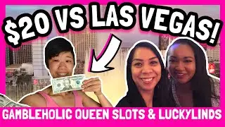 HOW LONG WILL $20 LAST IN LAS VEGAS ?? Gambleholic Queen Slots & LuckyLinds Slots FINDS OUT!!