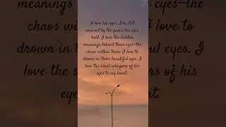 HIS EYES.✨ #music #love #trending #writing #youtube #shortvideo #pov #song