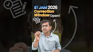 🚨 IIT JAM 2026 Correction Window OPEN! | How to Edit IIT JAM Application Form | Last Date #IITJAM