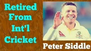 Peter Siddle Retired From International Cricket
