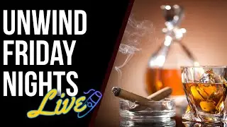 Best Affordable Cigars & Stop Being Dusty! The Unwind #14.