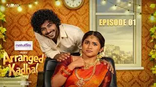 Arranged Kadhal | Tamil Romantic Series | Episode 1 | Raveena Daha | Prathu | Ansari