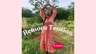 Remove Tension: A 5-Minute Somatic Practice for Deeper Clarity