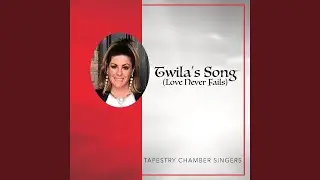 Twila's Song (Love Never Fails)