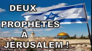Deux prophètes à Jérusalem ! 2/2