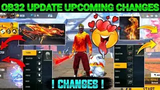 OB32 UPDATE FREE FIRE | OB32 UPDATE FULL DETAIL | CHANGES AFTER OB32 UPDATE