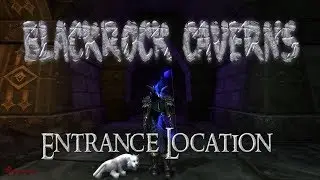 WoW Blackrock Caverns Entrance Location