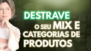 Como entender o seu mix e categorias de produtos de uma vez por todas!