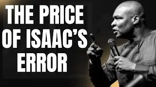 THE PRICE OF ISAAC&rsquo;S ERROR | APOSTLE JOSHUA SELMAN
