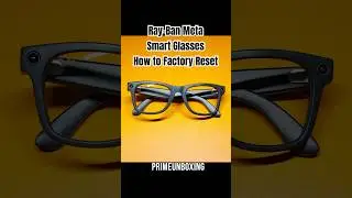Как сбросить настройки умных очков Ray-Ban Meta до заводских: пошаговое руководство! 🕶️
