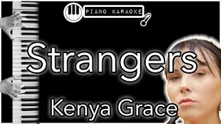 Strangers - Kenya Grace - Piano Karaoke Instrumental