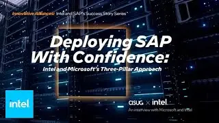Deploying SAP with Confidence: An interview with Microsoft and Intel | Intel Business