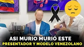Asi muri&oacute; este presentador  y modelo venezolano QUE TRIUNFABA INTERNACIONALMENTE