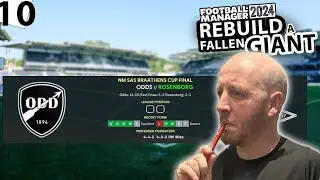 A CUP FINAL | REBUILD A FALLEN GIANT ON FM24 EPISODE 10