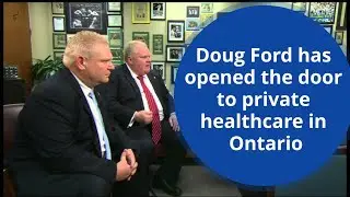 Doug Ford Ushers In 'American Style' Healthcare