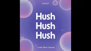 EVOLET - Hush Hush Hush (Official Audio)