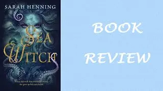 Book Review: Sea Witch by Sarah Henning