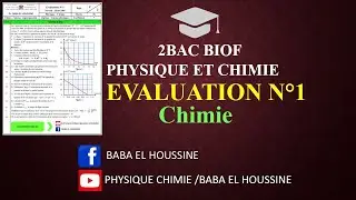 CORRECTION DE L'EVALUATION N°1 PHYSIQUE CHIMIE 2BAC BIOF BABA EL HOUSSINE PARTIE 2