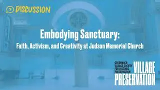 Embodying Sanctuary: Faith, Activism, and Creativity at Judson Memorial Church
