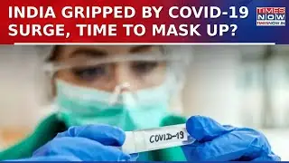 COVID-19: Nationwide Spike In Cases With 3,000+ Active Cases, Is It Time To Mask Up Again?