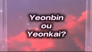 { Yeonbin ou Yeonkai? } EP.01/??Yeonjun eu &bull;TE AMO&bull;|Leiam a descri&ccedil;&atilde;o pfv| #yeonbin #yeonkai