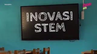 Siaran DidikTV: SekolahKu - Inovasi STEM Episod 24