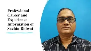 Professional Career and Experience Information of Sachin Bidwai