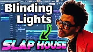 Blinding Lights, But it's Slap House! (+FreeFlp)  [flstudio tutorial]
