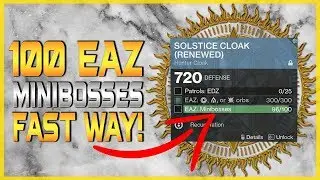 Destiny 2 | Fastest Farm Method for 100 EAZ Minibosses! Solstice event
