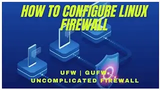 How To Easily Configure Linux Firewall | Configure Linux Firewall With These Simple Steps. UFW&GUFW