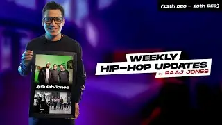 WEEKLY HIP - HOP UPDATES (13th DEC - 18th DEC) | #3 | RAAJ JONES