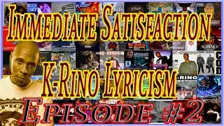 K-rino Deeper Elevation Lyricism Immediate Satisfaction Episode #2 Lyrical Breakdown Rap SPC