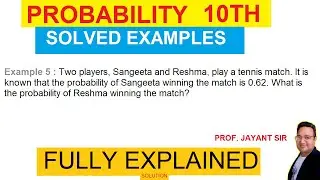 Example 5 : Two players, Sangeeta and Reshma, play a tennis match. It is known that the probability