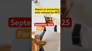 Processing Times & Immigration Data: IRCC report of September 2025 - Part 1 #bestvisa #expressentry