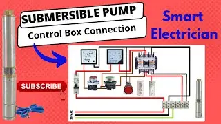 Submersible pump control box Connection , Submersible Water pump Starter wiring & Connection